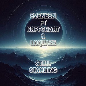 SvenesN Ft. Kopfchaot & Loquaze - Still Standing 