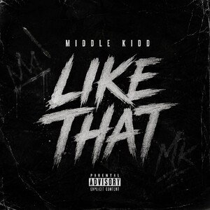 Middle Kidd - Like That