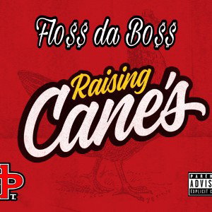 “Raising Canes” by Fl0$$ Da B0$$
