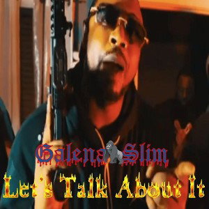 Galena Slim-Let's Talk About It