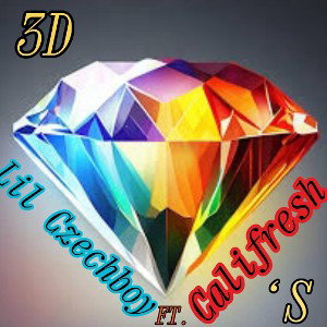       3D diamonds FT. Lil Czechboy 