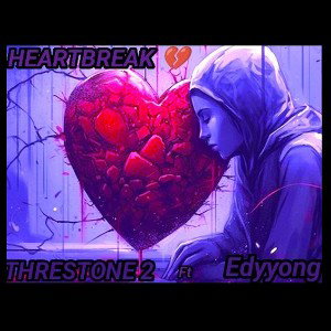 Threestone2 - Hearthbreak💔 feat Edyyong 