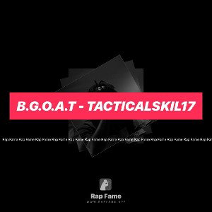 B.G.O.A.T - TACTICALSKIL17
