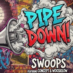 PIPE DOWN! (FT. Concept & WooskiLow)