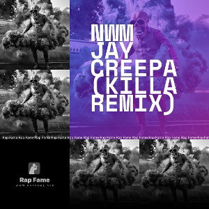 NWM Jay Creepa (KILLA REMIX)