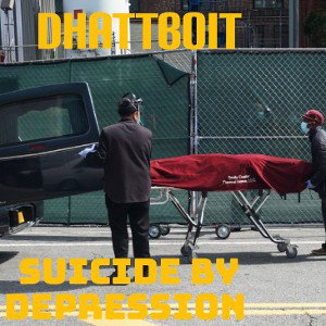 Dhattboit - SUICIDE BY DEPRESSION 