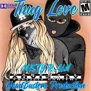 THUG LOVE…..Mi$ty Rain 
