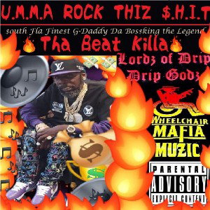 (U.M.M.A ROCK THIZ $.H.I.T)$OUTH FLA,FINE$T(G-DADDY-DA,BO$$KING)THE LEGEND(2024/W.C.M/C.M.T.B/F.T.W/N.B.L.MOVEMENT)