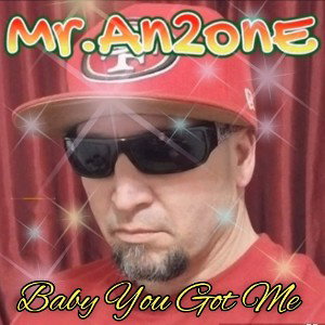 Mr. An2onE - Baby You Got Me (2024)