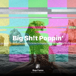 Big Sh!t Poppin’
