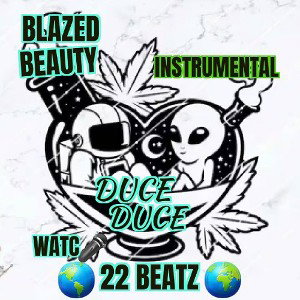 Duce Duce - BLAZED BEAUTY  ( INSTRUMENTAL )