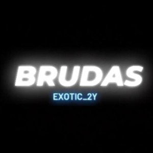Exotic_2¥-BRUDAS⚔️🟡🔌
