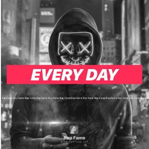 Every day