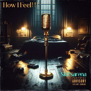  How I Feel - Skitsarena & Chino Lavish