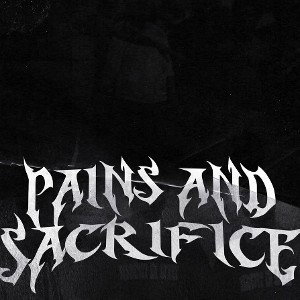 Pains & Sacrifice 
