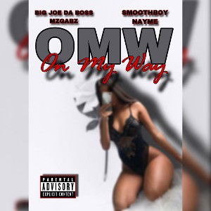 “OMW” ft. MzGabz , NAYME , and SmoothBoy