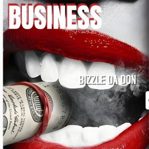 BIZZLE DA DON _ BUSINESS 
