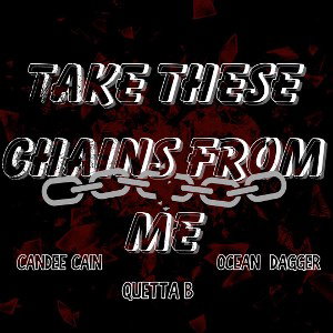 Take These Chains⛓️From Me Feat. Quetta B X Ocean Dagger