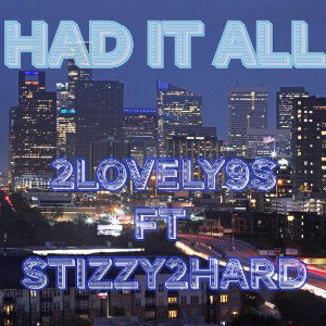 Had it All Ft Stizzy2Hard