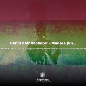Bari B x Mr Backdorr - Madara (Im buggin)