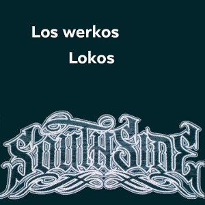 los werkos Lokos(Santi mrz)-mi hermano 