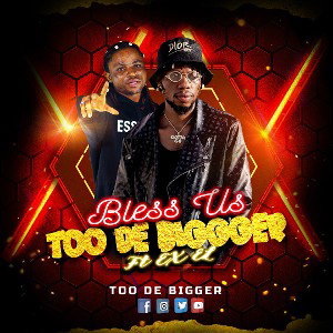 Too De Bigger - Bless Us _Prod by Target Beatz_new