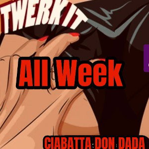 All Week by CIABATTA DON DADA