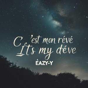 c'est mon rêve