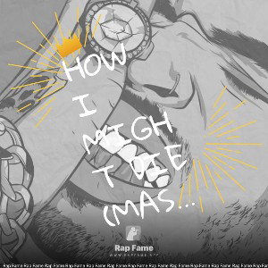 HOW I MIGHT DIE (MASTERED early @RapFame exclusive 