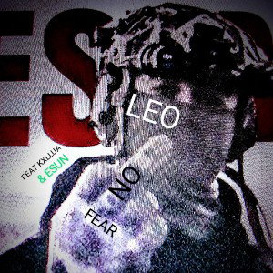 ✨⭐- LEO-No Fears- Ft. Kxllua & ESUN TH REALIST ✨