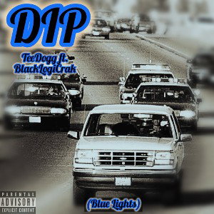 DIP (Blue Lights) ft. Black LogiCrak