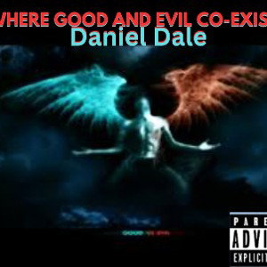 Daniel Dale - Where Good and Evil Coexist 2024-07-27 03_26