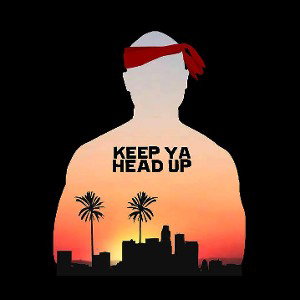 KEEP YA HEAD UP 2