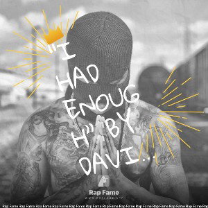 “I Had Enough” by David Ahart AKA Rap Genius