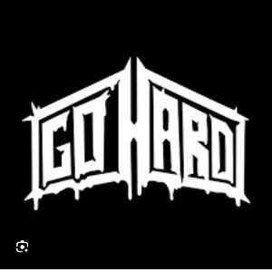 go hard