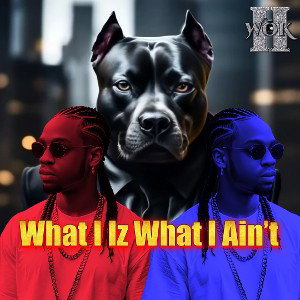 What i IZWhat i AINT