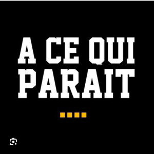 👉 À CE QUI PARAÎT 👈