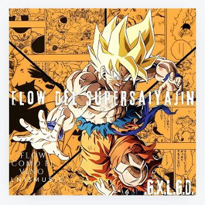 🇲🇽𝑮.𝑿.𝑳.𝑮.𝑫🇲🇽 - Flow Del Súpersaiyajin 