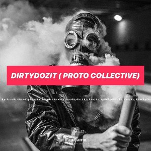 DIRTYDOZIT ( PROTO COLLECTIVE)