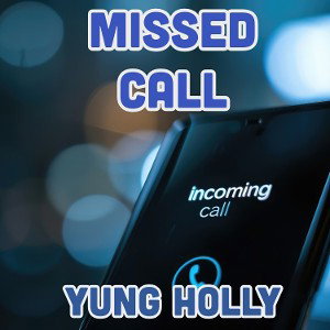 ¥ung Holly °° - MISSED CALLS (CONTEST)
