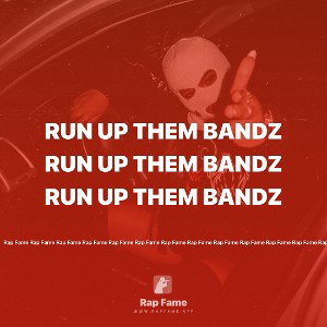 RUN UP THEM BANDZ