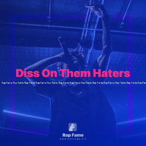 Diss On Them Haters