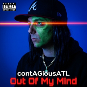 out of my mind .. freestyle contAGiousATL 