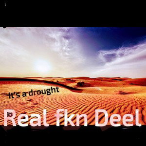it's a drought 