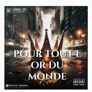 pour tout l OR du monde