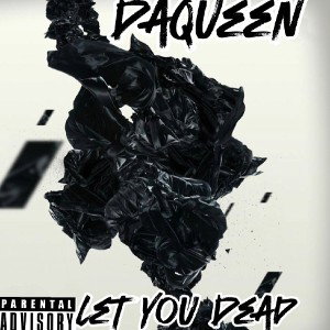 DaQueen-Let You Dead