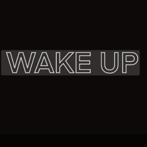 wake up