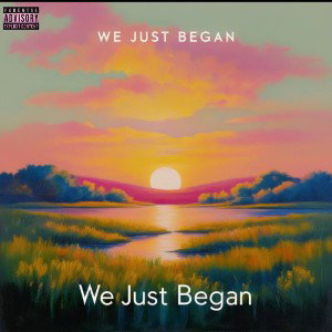we just begun 