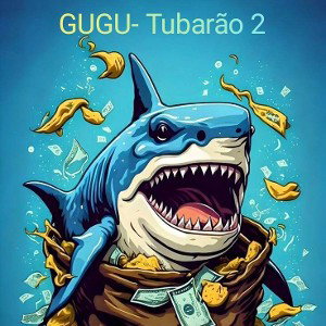 GUGU -Tubarão 2