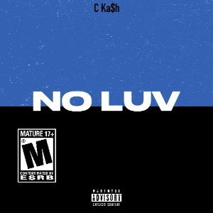 No Luv - C Ka$h